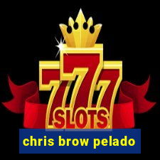 chris brow pelado