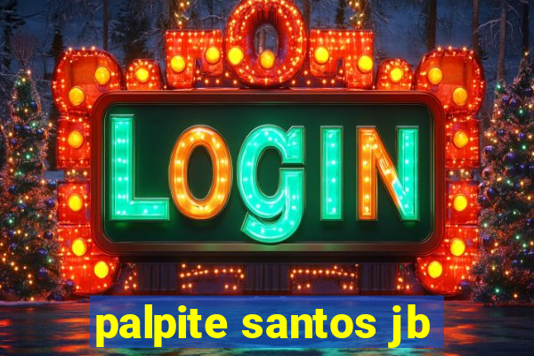 palpite santos jb