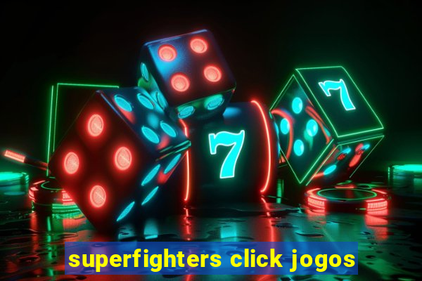 superfighters click jogos