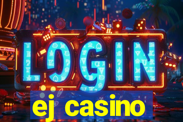 ej casino