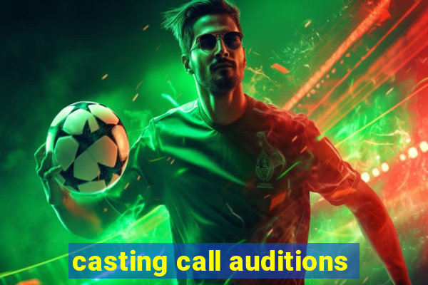 casting call auditions