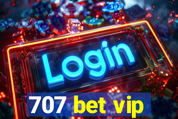 707 bet vip