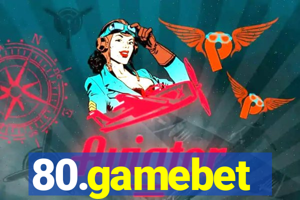 80.gamebet