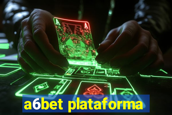 a6bet plataforma