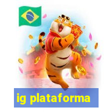 ig plataforma