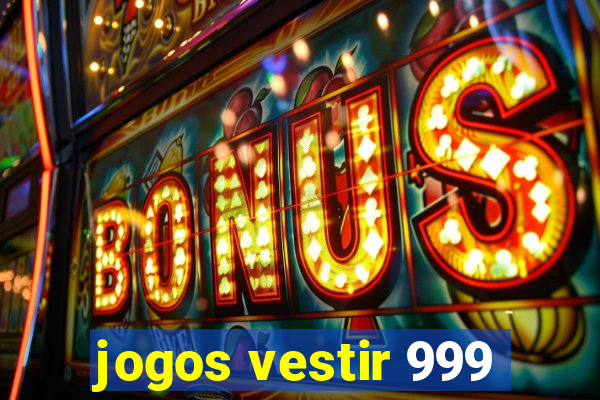 jogos vestir 999