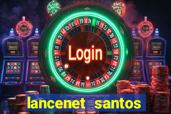 lancenet santos futebol clube