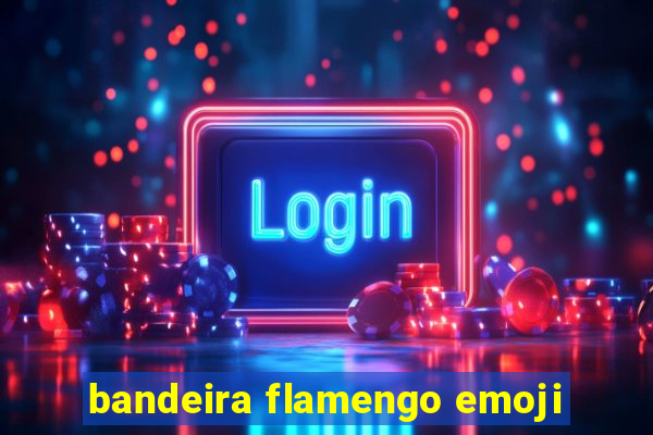 bandeira flamengo emoji