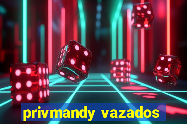 privmandy vazados