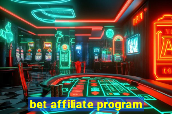 bet affiliate program