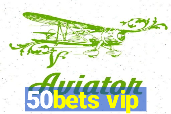 50bets vip