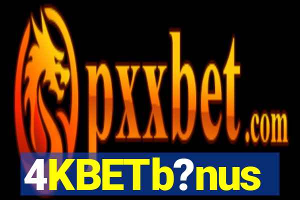 4KBETb?nus