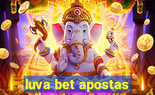 luva bet apostas