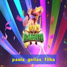 paula golias filha de ronald golias