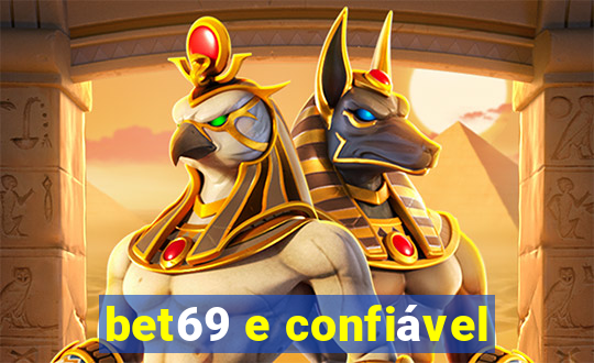 bet69 e confiável