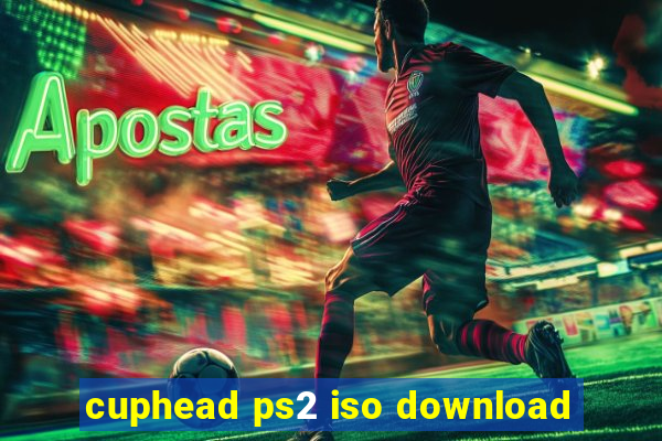 cuphead ps2 iso download