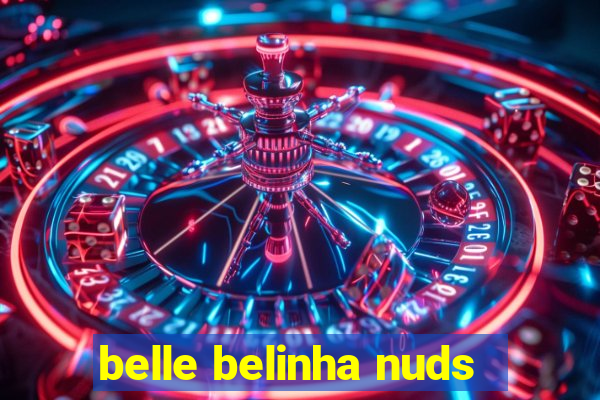 belle belinha nuds