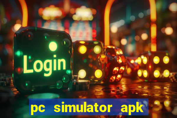 pc simulator apk dinheiro infinito