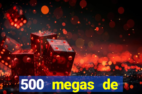 500 megas de internet equivale a quantos gigas