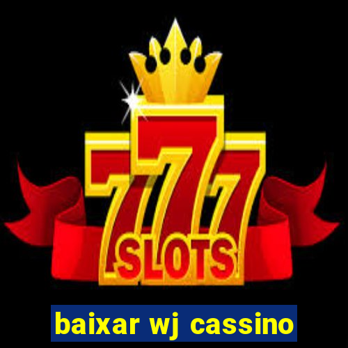 baixar wj cassino