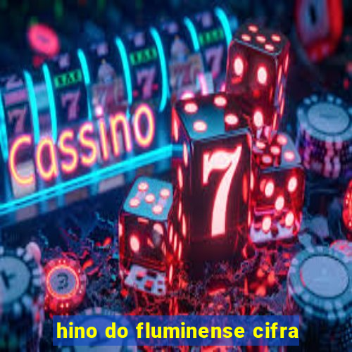 hino do fluminense cifra