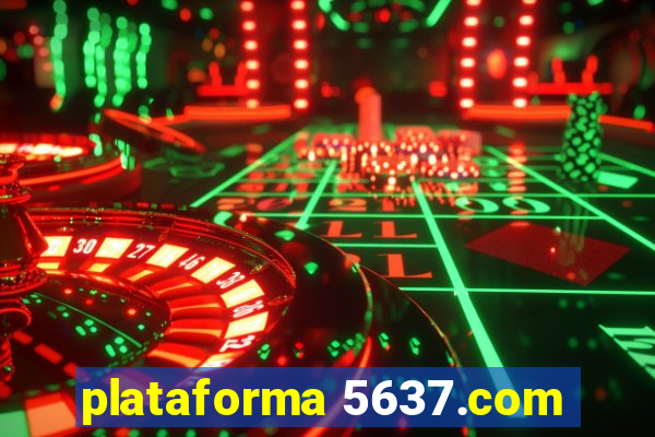 plataforma 5637.com