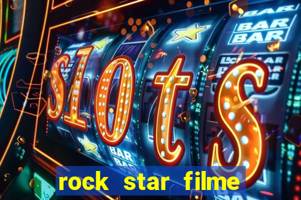 rock star filme completo dublado online