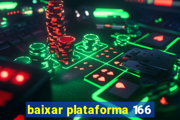 baixar plataforma 166