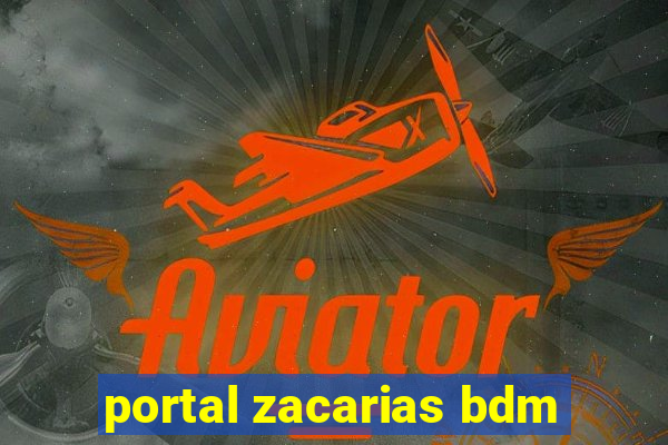 portal zacarias bdm