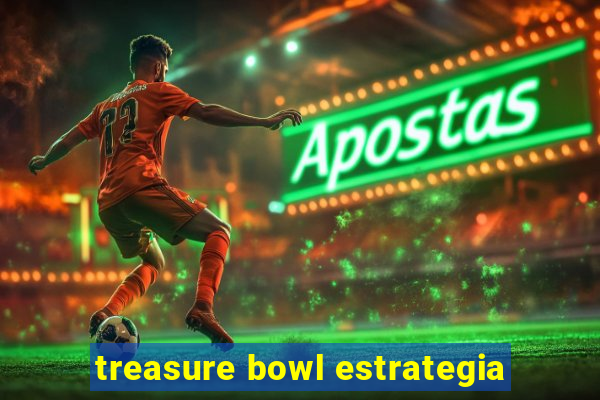 treasure bowl estrategia