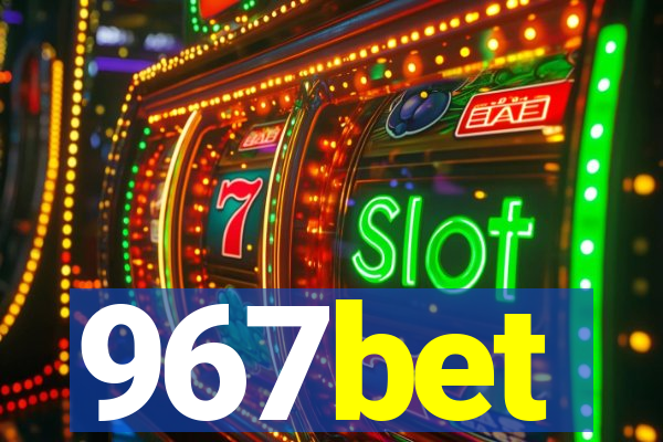 967bet