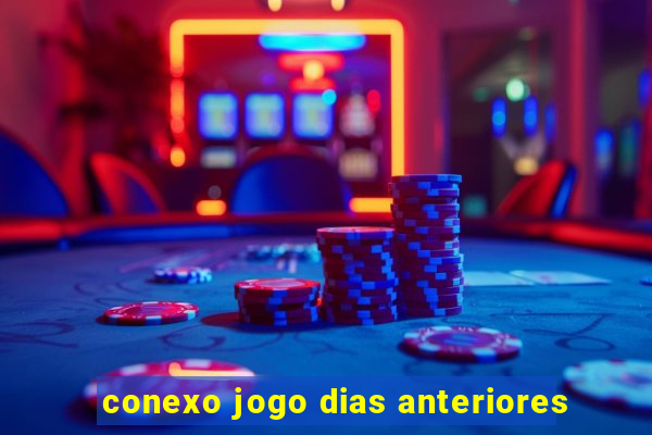 conexo jogo dias anteriores