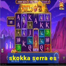 skokka serra es