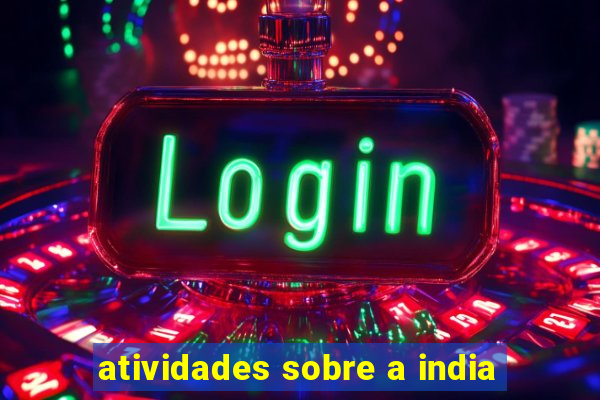 atividades sobre a india