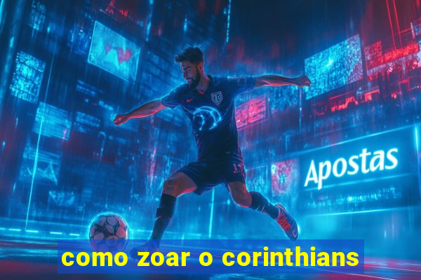 como zoar o corinthians