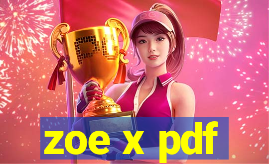 zoe x pdf