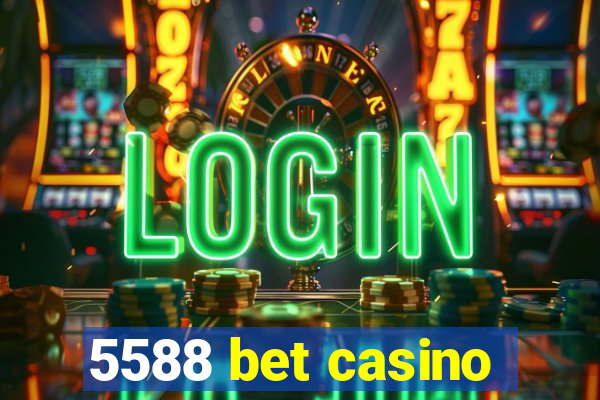 5588 bet casino