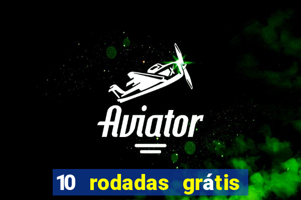 10 rodadas grátis fortune tiger