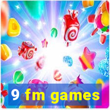 9 fm games