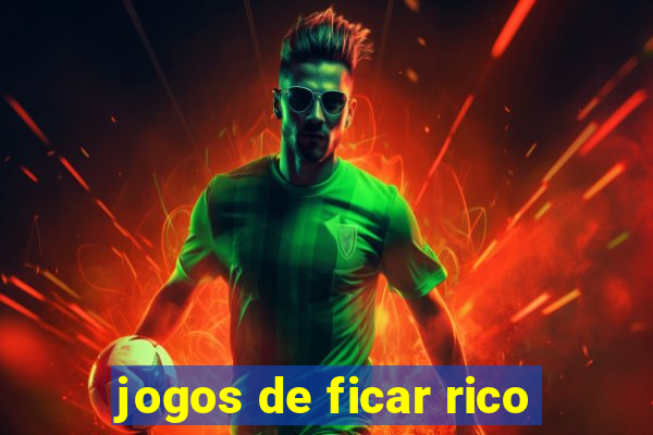 jogos de ficar rico