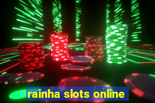 rainha slots online