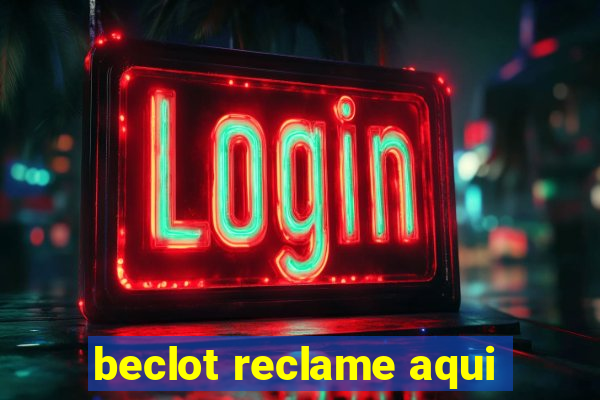 beclot reclame aqui