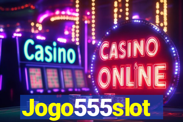 Jogo555slot