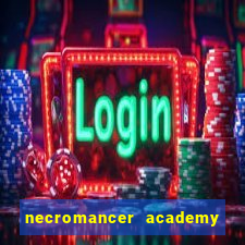 necromancer academy and the genius summoner 99