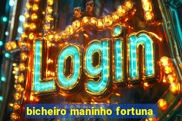 bicheiro maninho fortuna