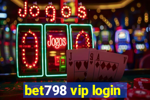 bet798 vip login