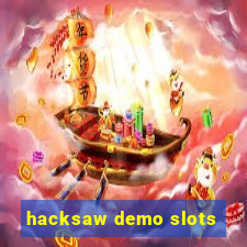 hacksaw demo slots