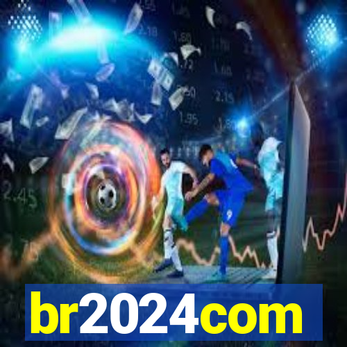 br2024com