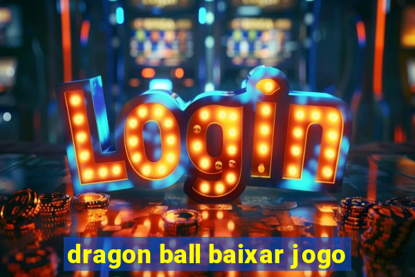 dragon ball baixar jogo