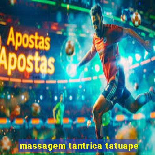 massagem tantrica tatuape